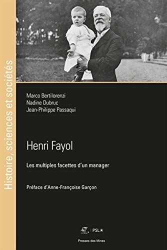 Henri Fayol: Les multiples facettes d'un manager. Préface d'Anne-Françoise Garçon